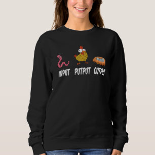 Input Putput Output I Bauer Wurm Landwirtschaftshü Sweatshirt