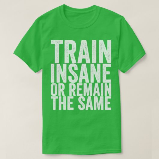 Insane oder bleibe gleich T-Shirt (Design vorne)