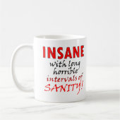 Insane With Intervals Of Sanity Funny Mug Kaffeetasse (Links)
