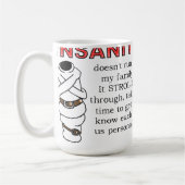 Insanity StrollFunny Mug Kaffeetasse (Links)