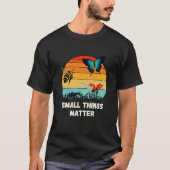 Insects Small Things Bugs Entomology T-Shirt (Vorderseite)