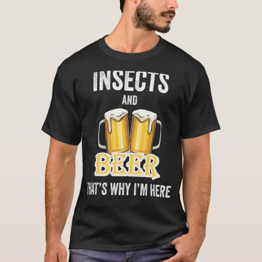 Insekten und Bier deshalb bin ich hier T-Shirt (Vorderseite)