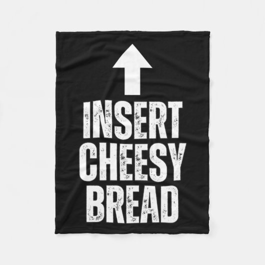 Insert Cheesy Bread Funny Food Lover Zza Bread Hum Fleecedecke (Vorderseite)