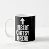 Insert Cheesy Bread Funny Food Lover Zza Bread Hum Kaffeetasse (Links)