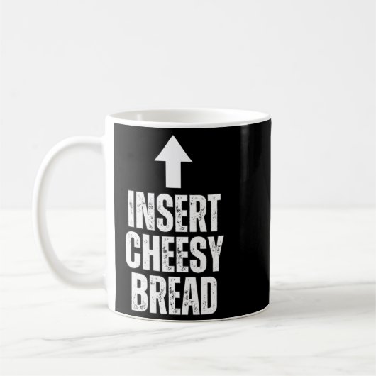 Insert Cheesy Bread Funny Food Lover Zza Bread Hum Kaffeetasse (Links)