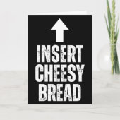 Insert Cheesy Bread Funny Food Lover Zza Bread Hum Karte (Vorderseite)