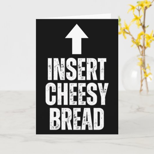 Insert Cheesy Bread Funny Food Lover Zza Bread Hum Karte (Gelbe Blume)