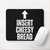 Insert Cheesy Bread Funny Food Lover Zza Bread Hum Mousepad (Mit Mouse)
