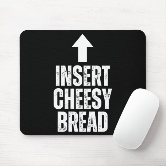 Insert Cheesy Bread Funny Food Lover Zza Bread Hum Mousepad (Mit Mouse)