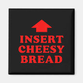 Insert Cheesy Bread Viral Magnet (Vorne)