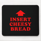 Insert Cheesy Bread Viral Mousepad (Vorne)
