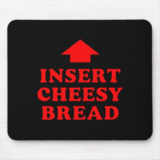 Insert Cheesy Bread Viral Mousepad (Vorne)
