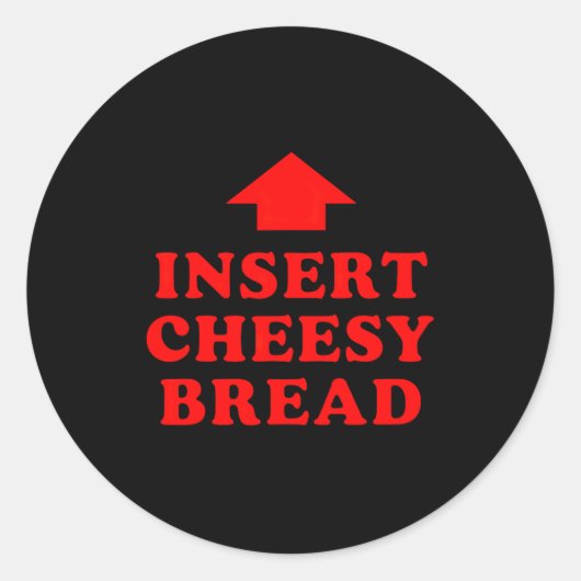 Insert Cheesy Bread Viral  Runder Aufkleber (Vorderseite)