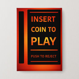 Insert Coin to Play Retro Arcade Pinback Button