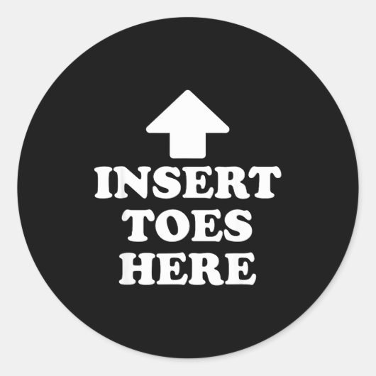 Insert Toes Here Funny For Men Women Runder Aufkleber (Vorderseite)
