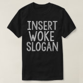 Insert Woke Slogan Shirt Sarcastic Virtue Signalin (Design vorne)