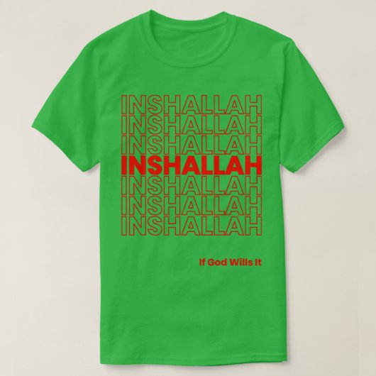 Inshallah, wenn Gott es will, Gott will islamisch T-Shirt (Design vorne)