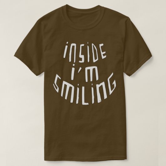 Inside Im Smiling T-Shirt (Design vorne)
