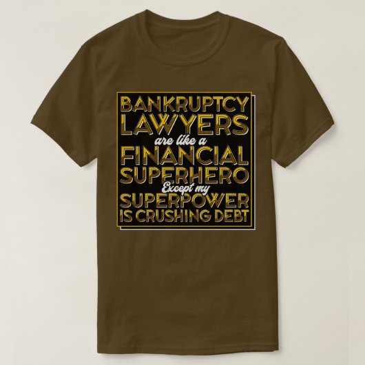 Insolvenzanwälte sind wie ein Finanzsuperheld T-Shirt (Design vorne)