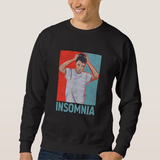 Insomnia Tired Sleepless Dreaming Insomnia Men Sweatshirt (Vorderseite)