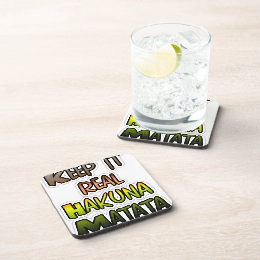 Inspiration "Behalt it Real Hakuna Matata" Kunst Getränkeuntersetzer (Rechte Seite)