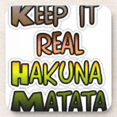 Inspiration "Behalt it Real Hakuna Matata" Kunst Getränkeuntersetzer (Vorderseite)
