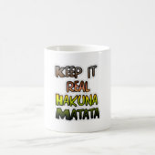 Inspiration "Behalt it Real Hakuna Matata" Kunst Kaffeetasse (Mittel)