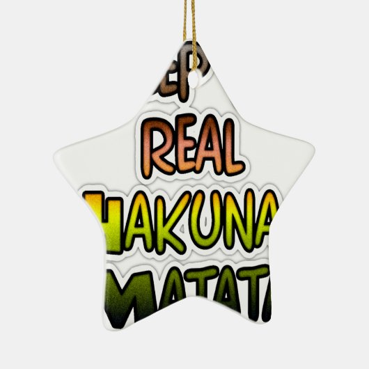 Inspiration "Behalt it Real Hakuna Matata" Kunst Keramikornament (Rechts)