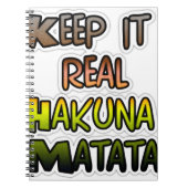 Inspiration "Behalt it Real Hakuna Matata" Kunst Notizblock (Vorderseite)