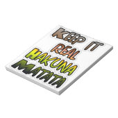Inspiration "Behalt it Real Hakuna Matata" Kunst Notizblock (Rotiert)