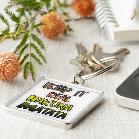 Inspiration "Behalt it Real Hakuna Matata" Kunst Schlüsselanhänger (Seite)