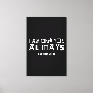 Inspiration Bibel Zitat ich bin immer mit Ihnen Leinwanddruck