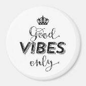 Inspiration Bleibe Postivie Good Vibes nur Magnet (Vorne)