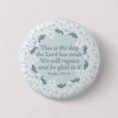 Inspiration Christlich Psalm 118:24 Freude Button (Vorderseite)