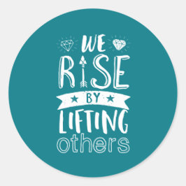 Inspiration, die wir durch das Anheben anderer erh Runder Aufkleber