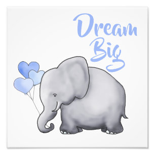 Inspiration DREAM BIG Niedlich Elephant Kinderzimm Fotodruck