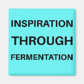 Inspiration durch Fermentation Magnet (Vorne)