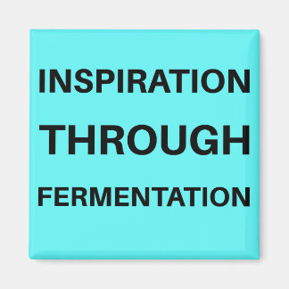 Inspiration durch Fermentation Magnet
