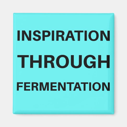 Inspiration durch Fermentation Magnet (Vorne)