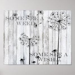 Inspiration - Einige sehen ein Unkraut, andere seh Poster