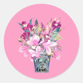 Inspiration Faith Hope Liebe Rosa Blume Bucket Runder Aufkleber