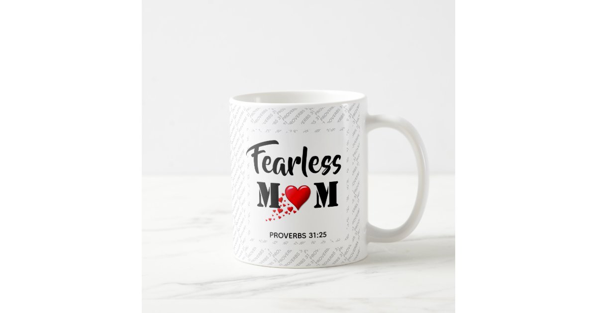 Inspiration Fearless Mama Prov 31 Muttertag Kaffeetasse Zazzle De