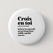 Inspiration Französisch glauben Sie sich selbst Cr Button (Vorderseite)