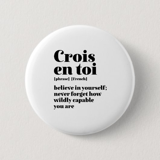 Inspiration Französisch glauben Sie sich selbst Cr Button (Vorderseite)