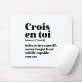 Inspiration Französisch glauben Sie sich selbst Cr Mousepad (Mit Mouse)