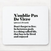 Inspiration Französisch Zitat Pas De Vivre Mousepad (Vorne)