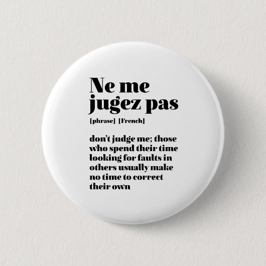 Inspiration für Französisch Zitat nicht beurteilen Button (Vorderseite)