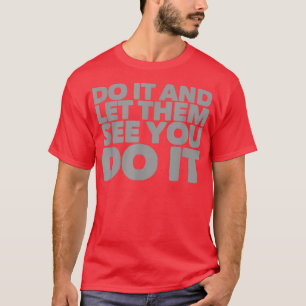 Inspiration Gelassen sie S E Motivation Graphic No T-Shirt