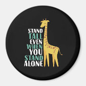 Inspiration Giraffe Zitat stehen allein hoch Magnet (Vorne)