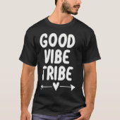 Inspiration Good Vibe Tribe T - Shirt. Motivationa T-Shirt (Vorderseite)
